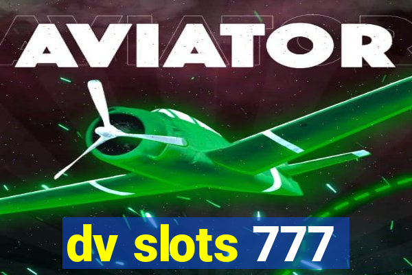 dv slots 777